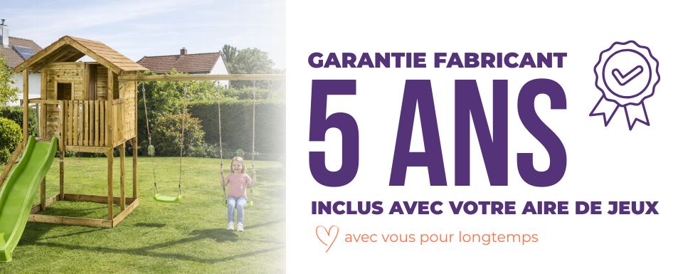 votre aire de jeux Wapiti est garantie 5 ans