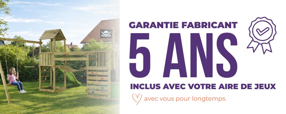 votre aire de jeux pirate willi est garantie 5 ans
