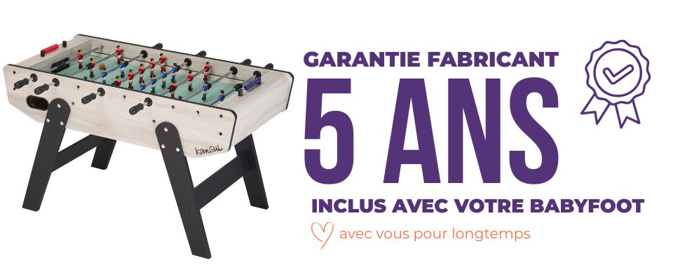 votre babyfoot I0014 est garanti 5 ans