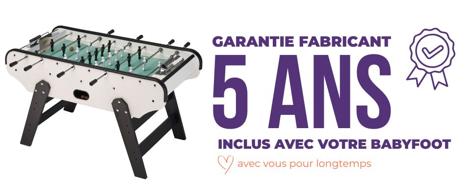 votre babyfoot I0016 est garanti 5 ans